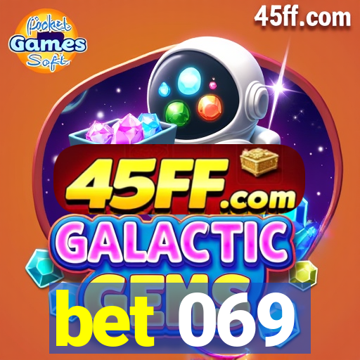 bet 069